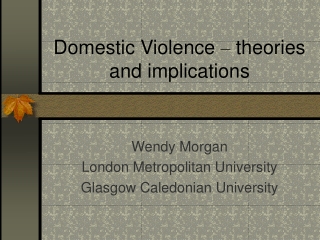 Domestic Violence  –  theories and implications