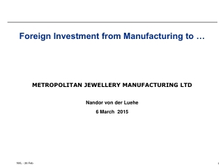 Foreign Investment from Manufacturing to … METROPOLITAN JEWELLERY MANUFACTURING LTD