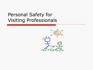 Personal Safety for  Visiting Professionals
