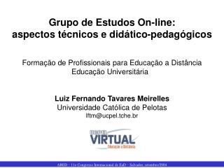 Grupo de Estudos On-line: aspectos técnicos e didático-pedagógicos Formação de Profissionais para Educação a Distância E
