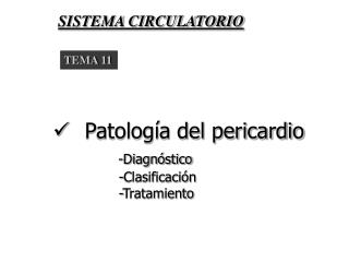 Patología del pericardio -Diagnóstico -Clasificación -Tratamiento