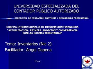 UNIVERSIDAD ESPECIALIZADA DEL CONTADOR PÚBLICO AUTORIZADO