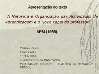 “ A Natureza e Organização das Actividades de Aprendizagem e o Novo Papel do professor”