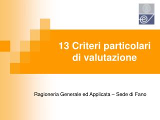 13 Criteri particolari di valutazione