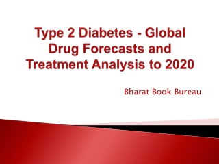 Type 2 Diabetes - Global Drug Forecasts and Treatment Analysis to 2020