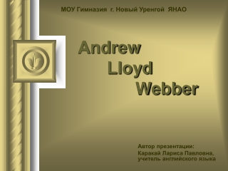 Andrew           Lloyd                 Webber