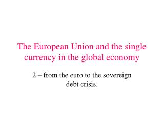 The European Union and the single currency in the global economy