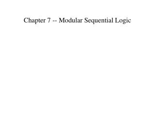 Chapter 7 -- Modular Sequential Logic