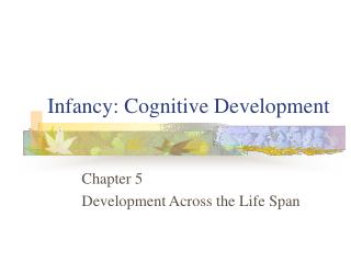 Infancy: Cognitive Development