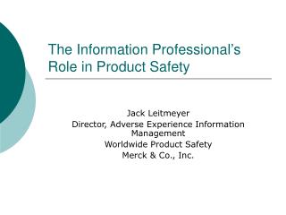 The Information Professional’s Role in Product Safety