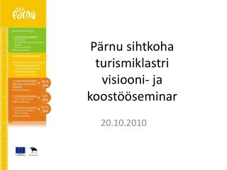 Pärnu sihtkoha turismiklastri visiooni- ja koostööseminar
