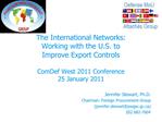 The International Networks: Working with the U.S. to Improve Export Controls ComDef West 2011 Conference 25 January 201