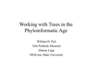 Working with Trees in the Phyloinformatic Age