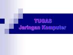 TUGAS Jaringan Komputer