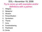 DOL November 19, 2008 Try to come up with examples and
