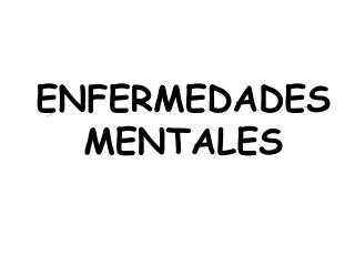 ENFERMEDADES MENTALES