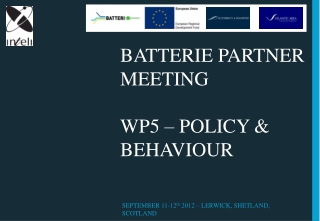 BATTERIE PARTNER MEETING WP5 – Policy &amp; BEHAVIOUR