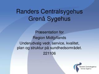 Randers Centralsygehus Grenå Sygehus