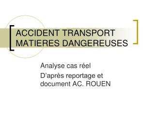 ACCIDENT TRANSPORT MATIERES DANGEREUSES