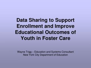 Data Sharing to Support Enrollment and Improve Educational Outcomes of Youth in Foster Care