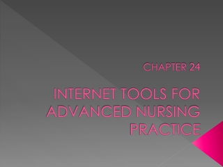 CHAPTER 24 INTERNET TOOLS FOR ADVANCED NURSING PRACTICE