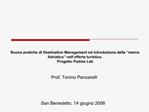 Buone pratiche di Destination Management ed introduzione della marca Adriatico nell offerta turistica. Progetto Padma