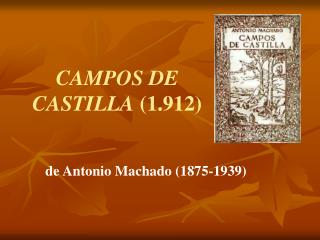 CAMPOS DE CASTILLA (1.912)