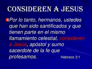 CONSIDEREN A JESUS