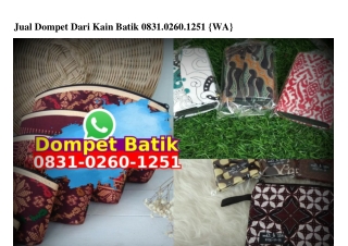 Jual Dompet Dari Kain Batik 0831~0260~1251[wa]