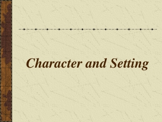 Character and Setting
