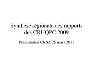 Synthèse régionale des rapports des CRUQPC 2009