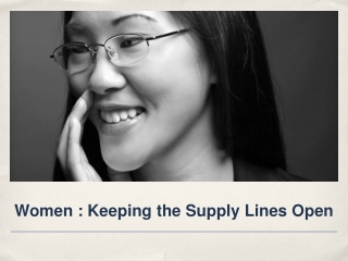 Women : Keeping the Supply Lines Open