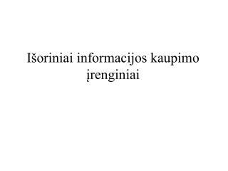 Išoriniai informacijos kaupimo įrenginiai