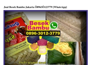 Jual Besek Bambu Jakarta 0896–3012–3779[wa]