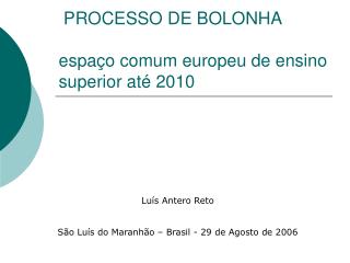 PROCESSO DE BOLONHA espaço comum europeu de ensino superior até 2010