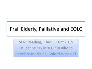 Frail Elderly, Palliative and EOLC