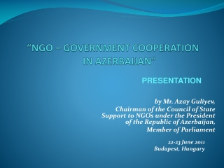 “ NGO – GOVERNMENT COOPERATION  IN AZERBAIJAN”