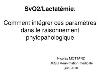 SvO2/Lactatémie : Comment intégrer ces paramètres dans le raisonnement phyiopahologique