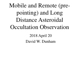 Mobile and Remote (pre-pointing) and Long Distance Asteroidal Occultation Observation