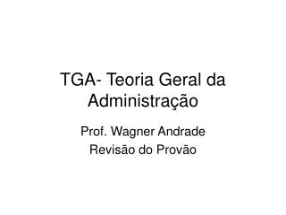 TGA- Teoria Geral da Administração