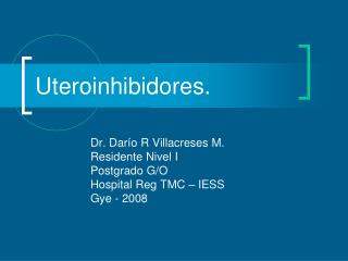 Uteroinhibidores.