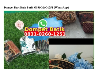 Dompet Dari Kain Batik 0831·0260·1251[wa]