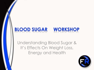 Blood Sugar	 workshop