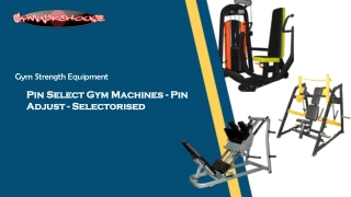Pin Select Gym Machines - Pin Adjust - Selectorised