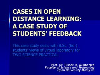 CASES IN OPEN DISTANCE LEARNING: A CASE STUDY OF STUDENTS’ FEEDBACK