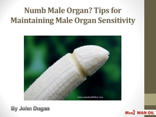 Numb Male Organ? Tips for Maintaining Male Organ Sensitivity