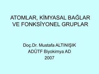 ATOMLAR, KİMYASAL BAĞLAR VE FONKSİYONEL GRUPLAR