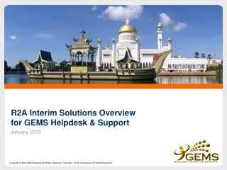 R2A Interim Solutions Overview for GEMS Helpdesk & Support