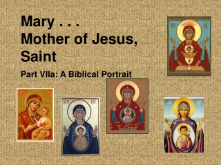 Mary . . . Mother of Jesus, Saint