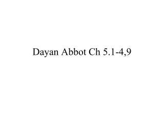 Dayan Abbot Ch 5.1-4,9